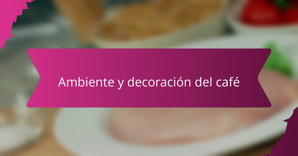 Ambiente y decoración del café