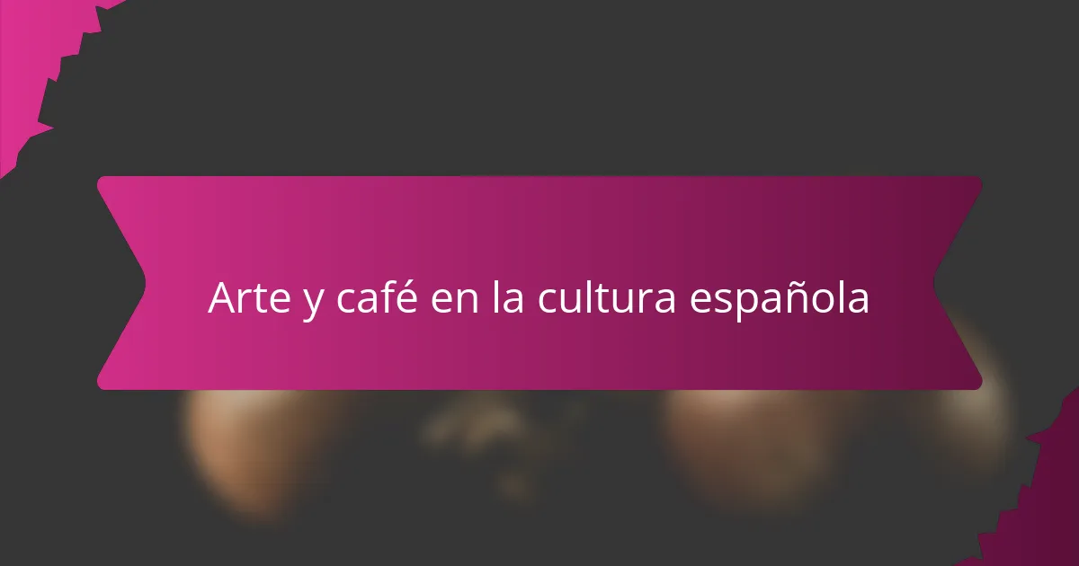 Arte y café en la cultura española