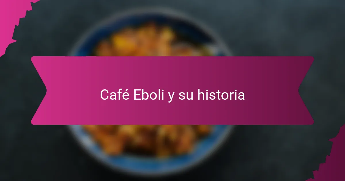 Café Eboli y su historia