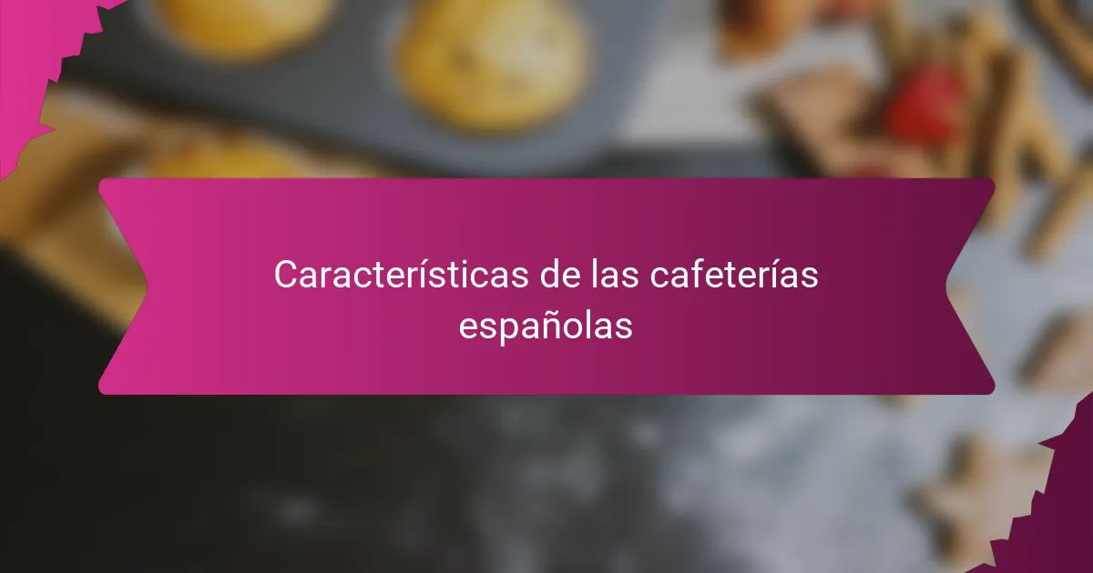 Características de las cafeterías españolas