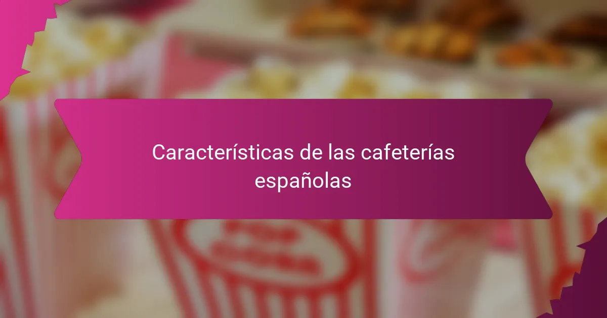 Características de las cafeterías españolas