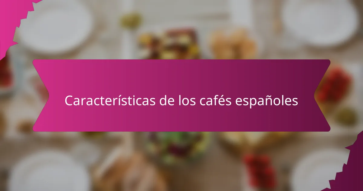 Características de los cafés españoles