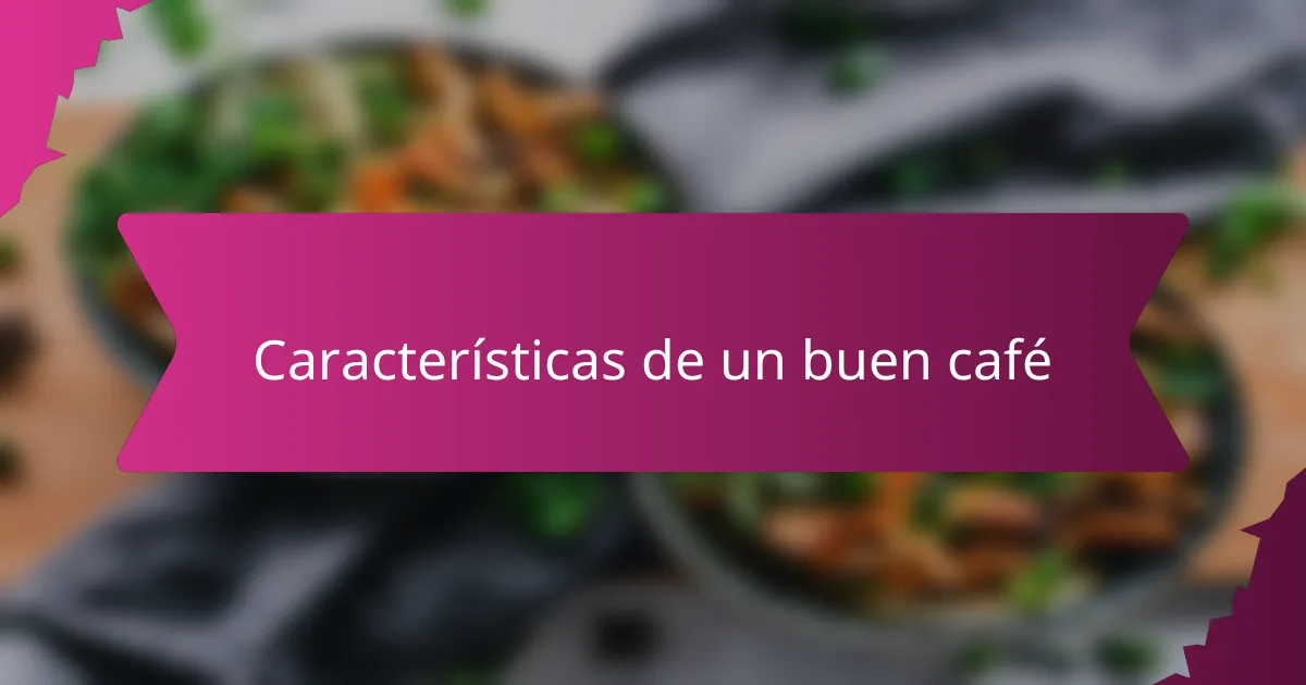 Características de un buen café