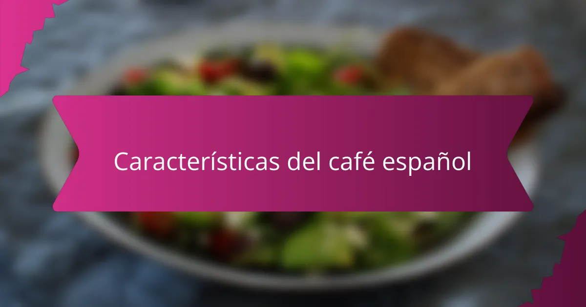 Características del café español