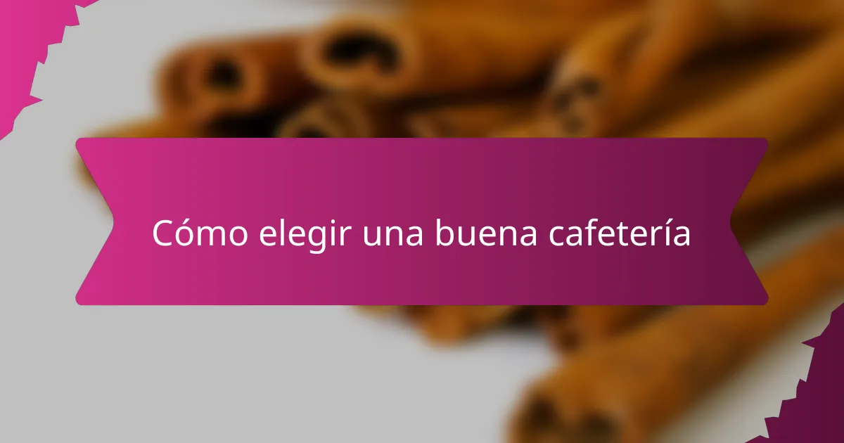 Cómo elegir una buena cafetería