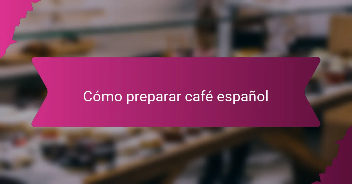 Cómo preparar café español