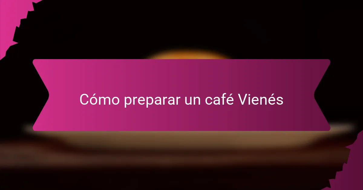 Cómo preparar un café Vienés