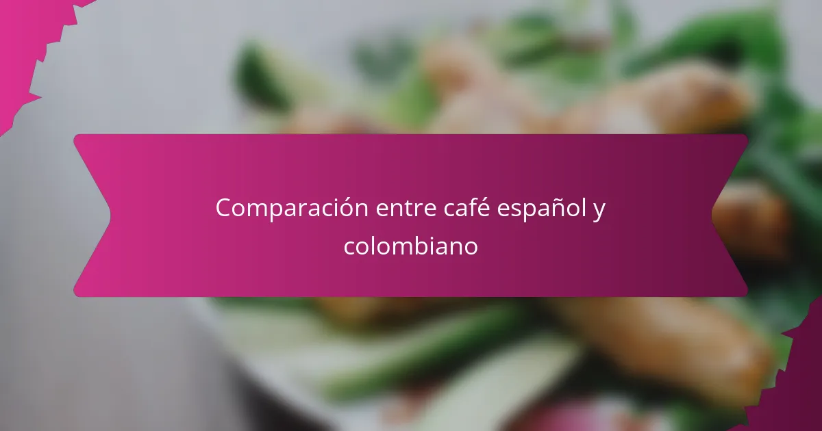 Comparación entre café español y colombiano