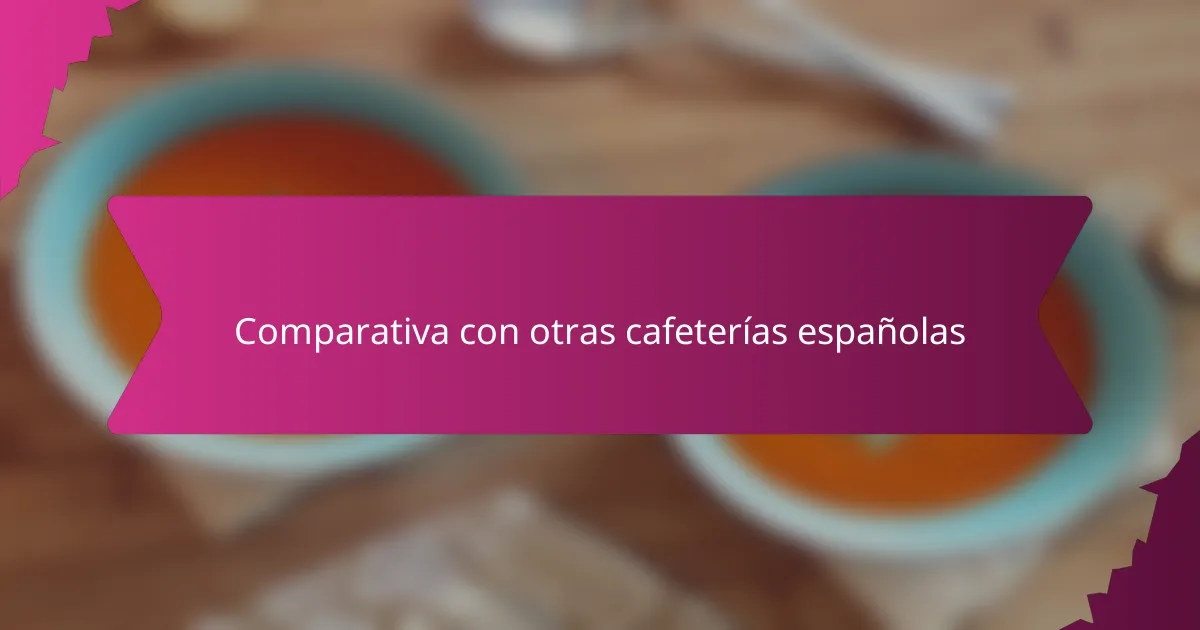 Comparativa con otras cafeterías españolas