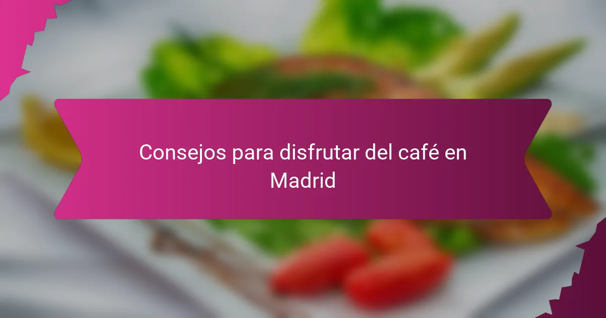Consejos para disfrutar del café en Madrid