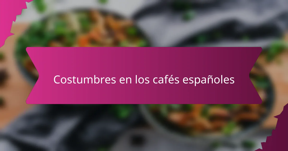 Costumbres en los cafés españoles