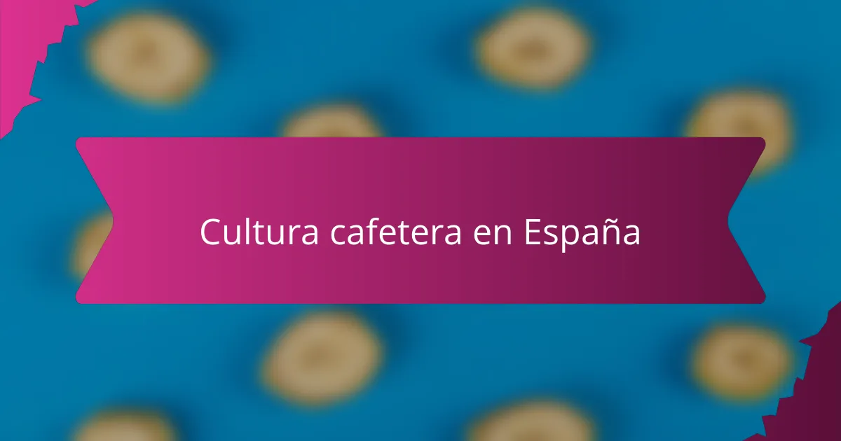 Cultura cafetera en España