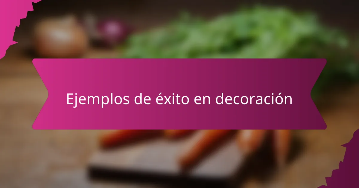 Ejemplos de éxito en decoración