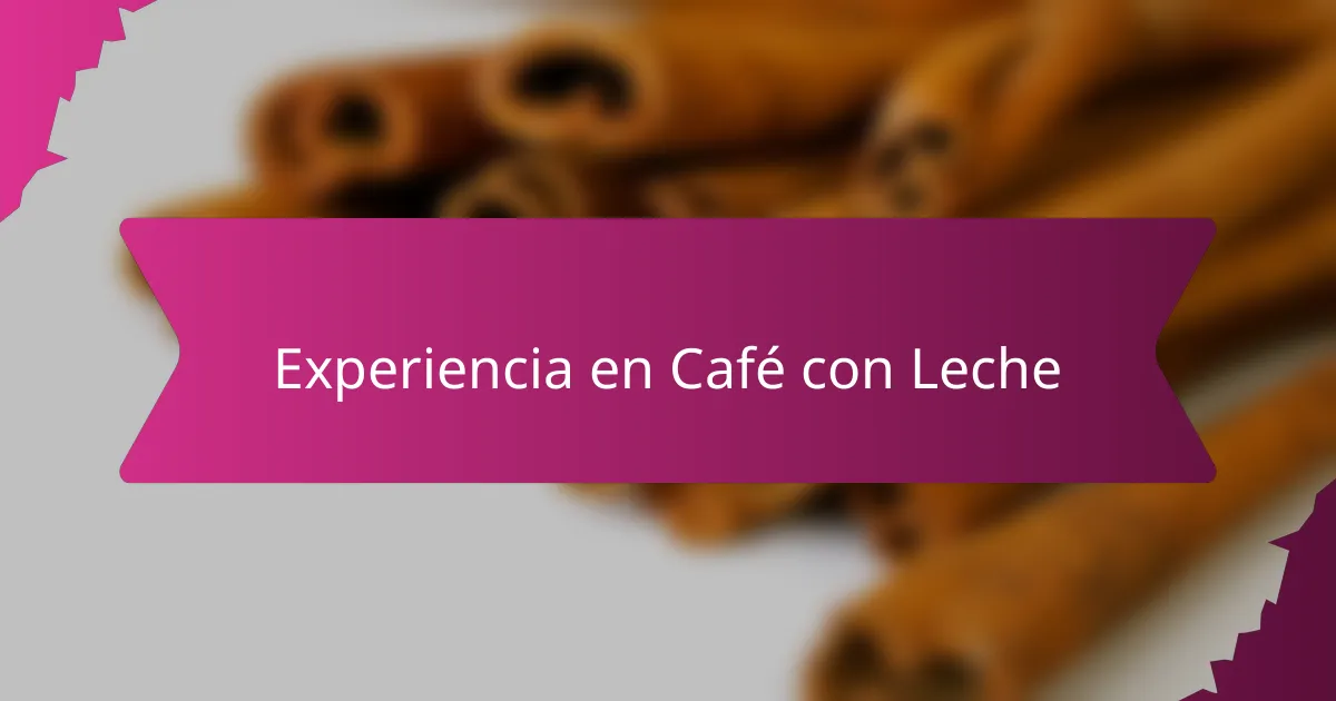 Experiencia en Café con Leche