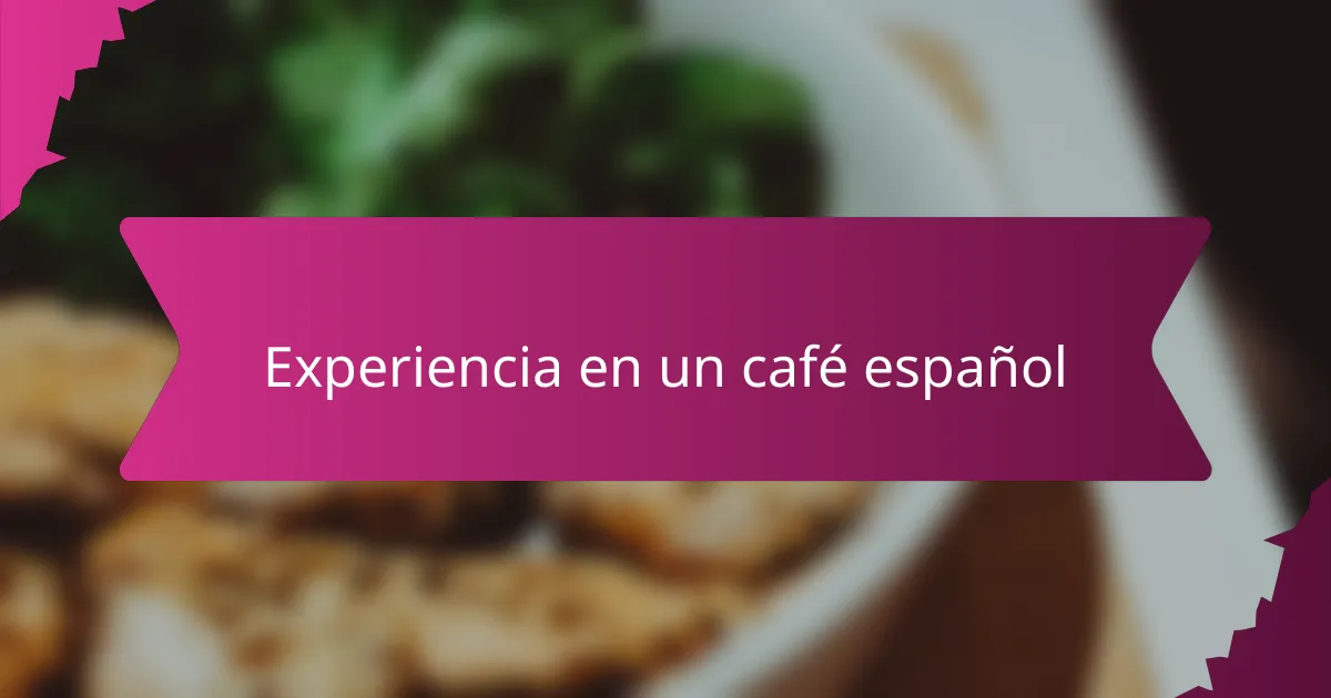 Experiencia en un café español