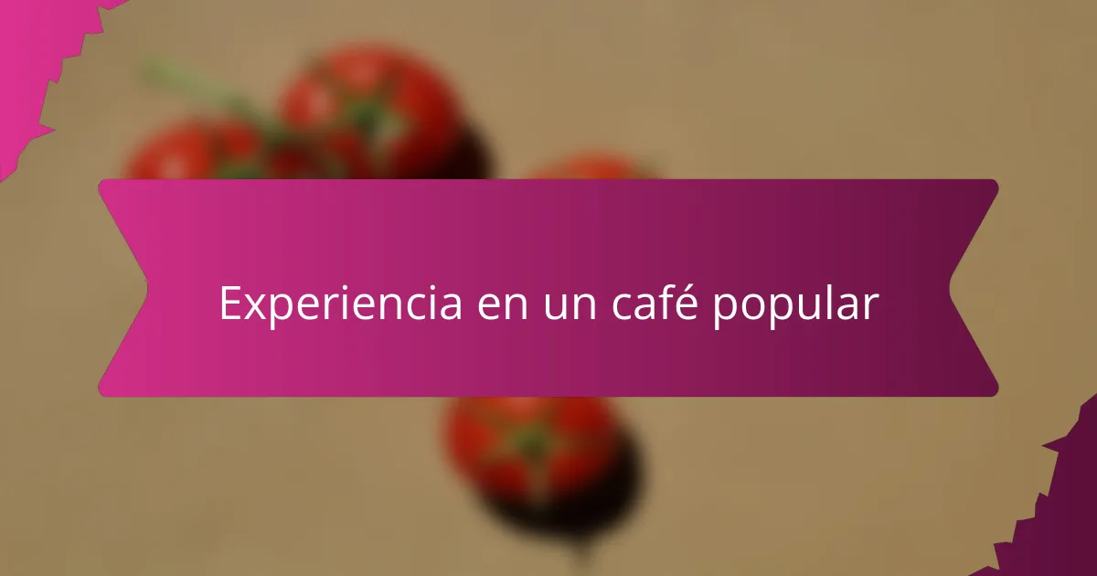 Experiencia en un café popular