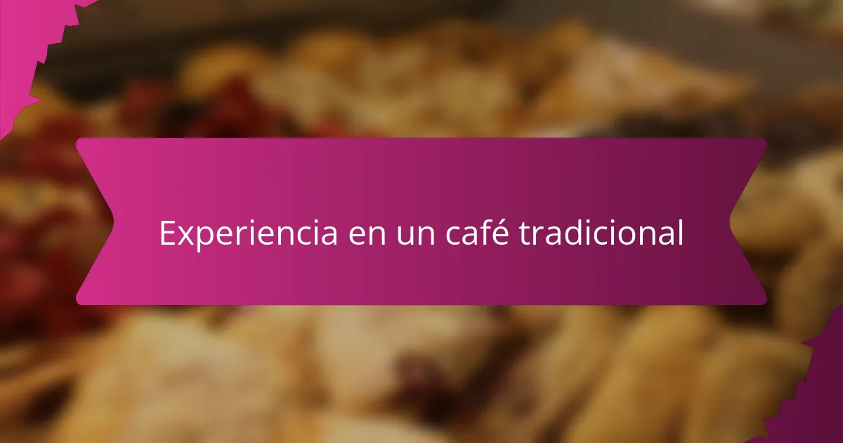 Experiencia en un café tradicional
