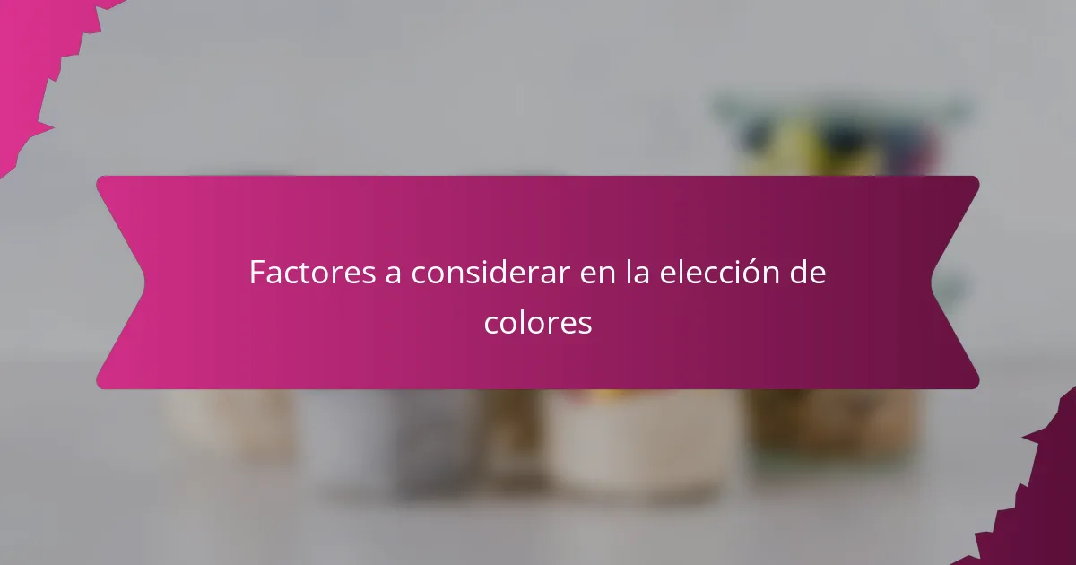 Factores a considerar en la elección de colores