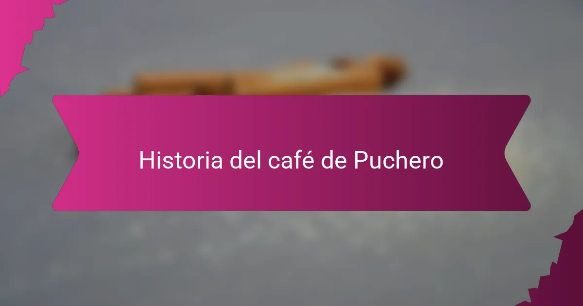 Historia del café de Puchero