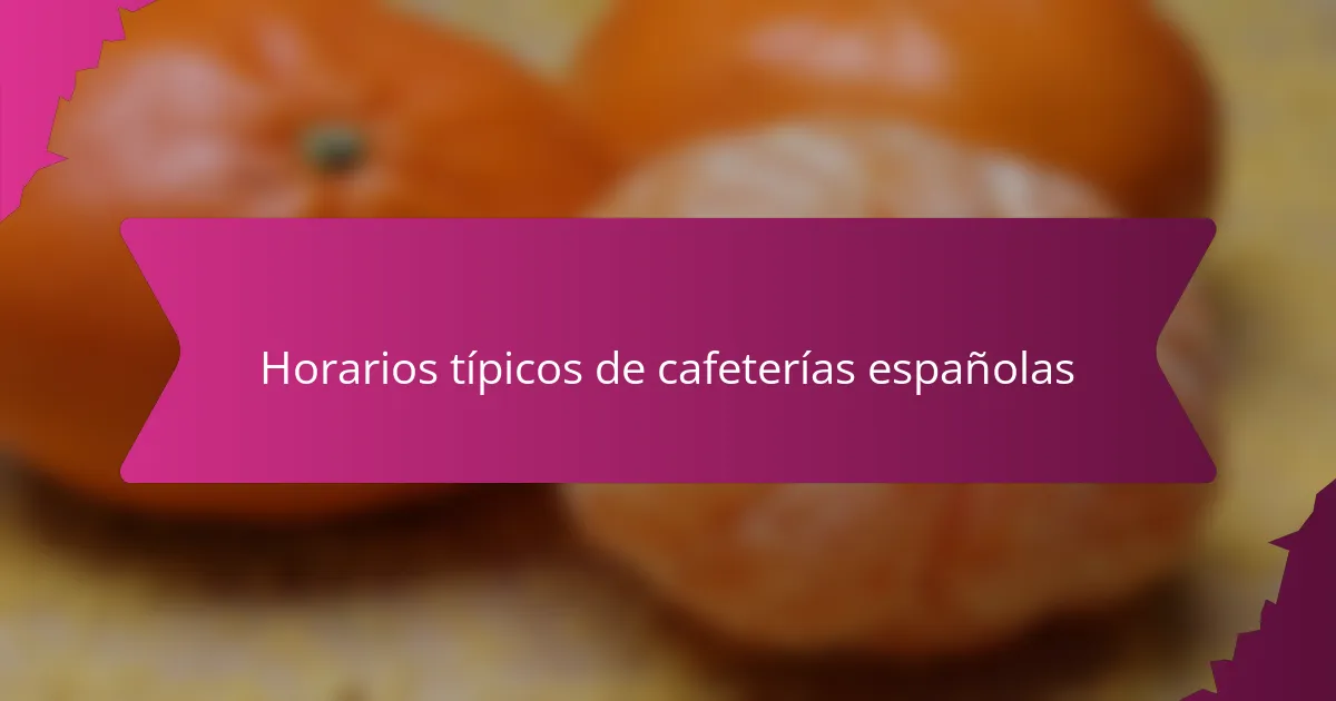 Horarios típicos de cafeterías españolas