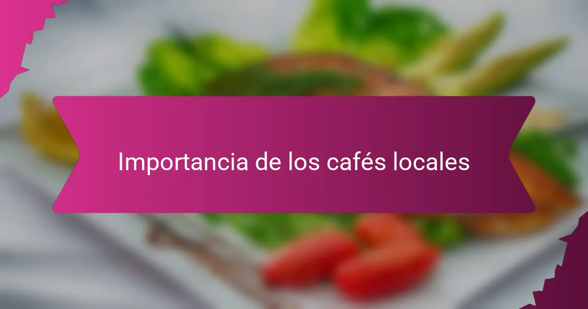 Importancia de los cafés locales