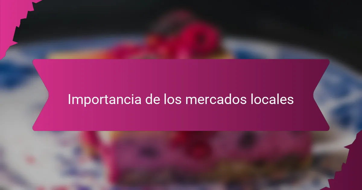 Importancia de los mercados locales