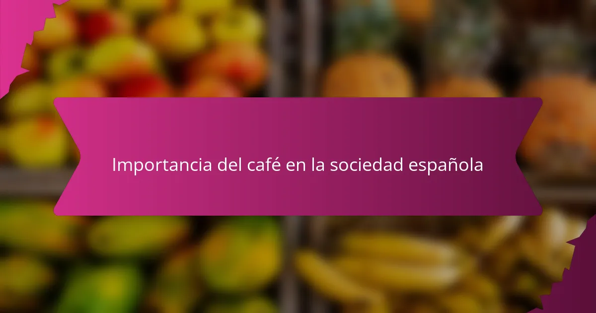 Importancia del café en la sociedad española