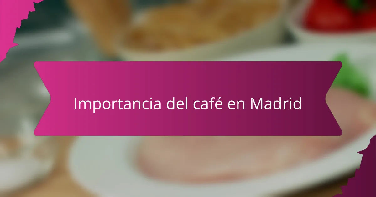 Importancia del café en Madrid