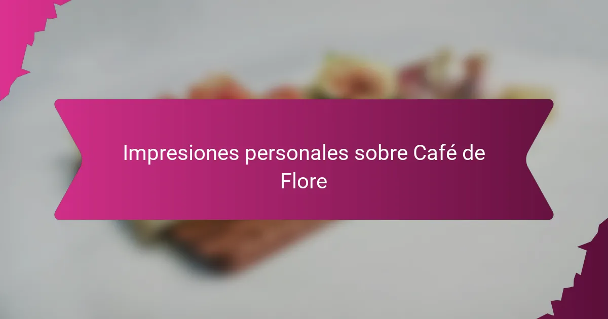 Impresiones personales sobre Café de Flore