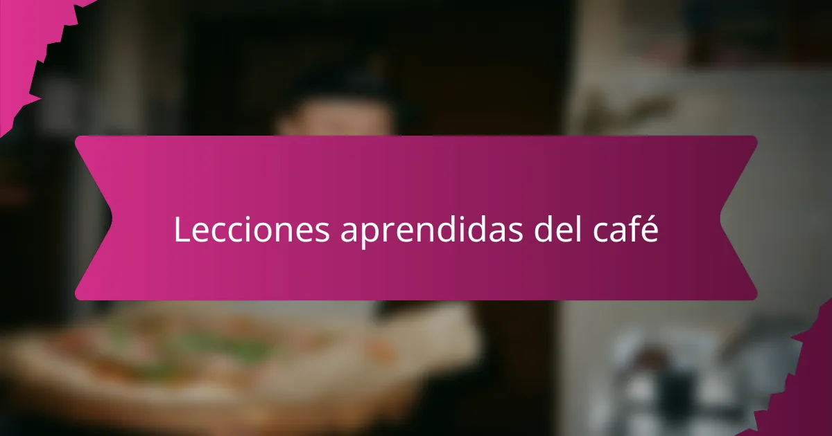 Lecciones aprendidas del café