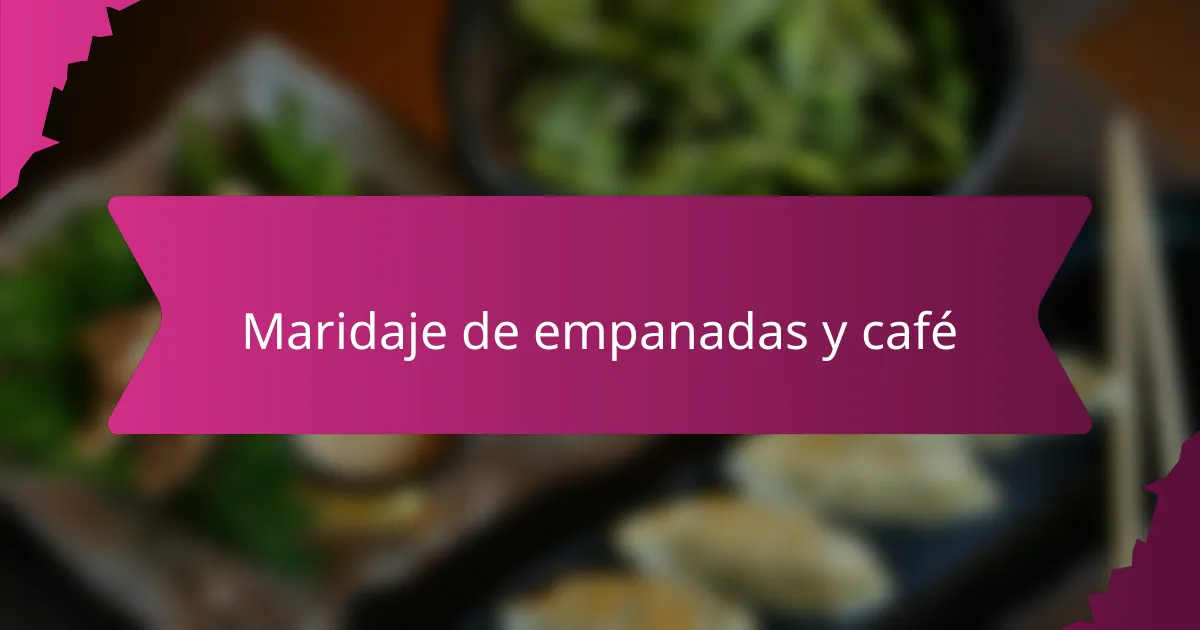 Maridaje de empanadas y café