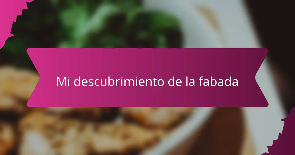 Mi descubrimiento de la fabada