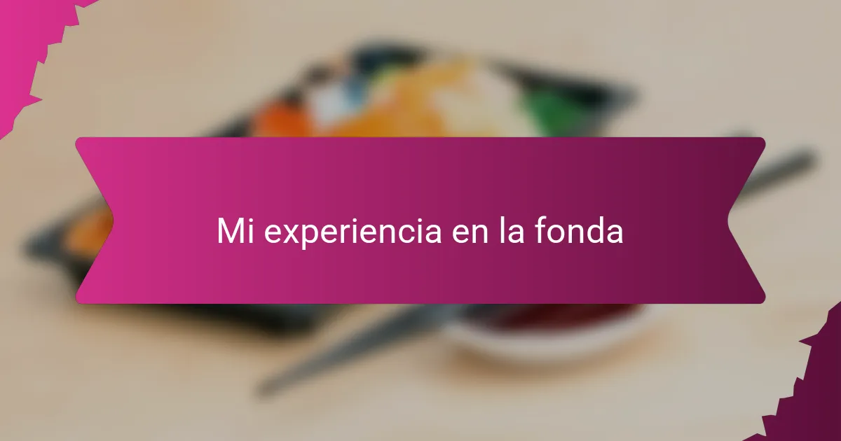 Mi experiencia en la fonda