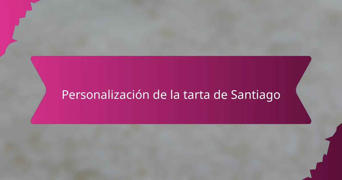 Personalización de la tarta de Santiago
