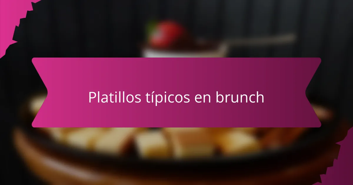 Platillos típicos en brunch