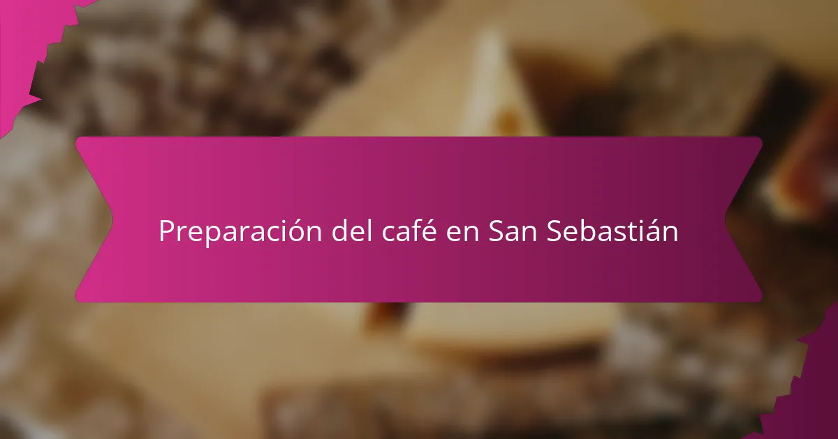 Preparación del café en San Sebastián