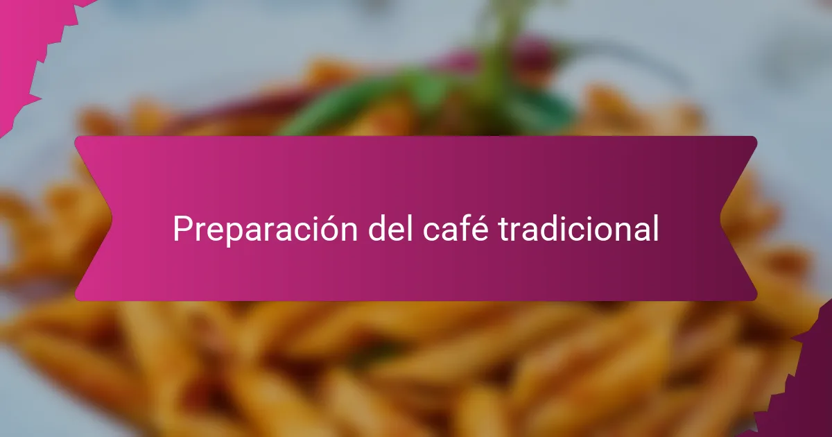 Preparación del café tradicional