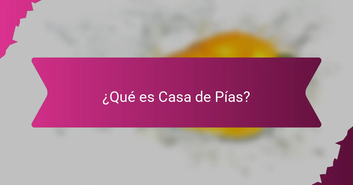 ¿Qué es Casa de Pías?