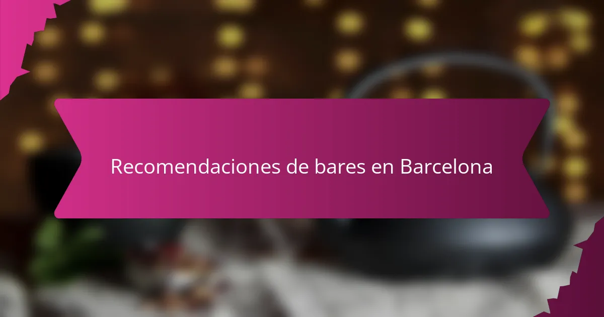 Recomendaciones de bares en Barcelona