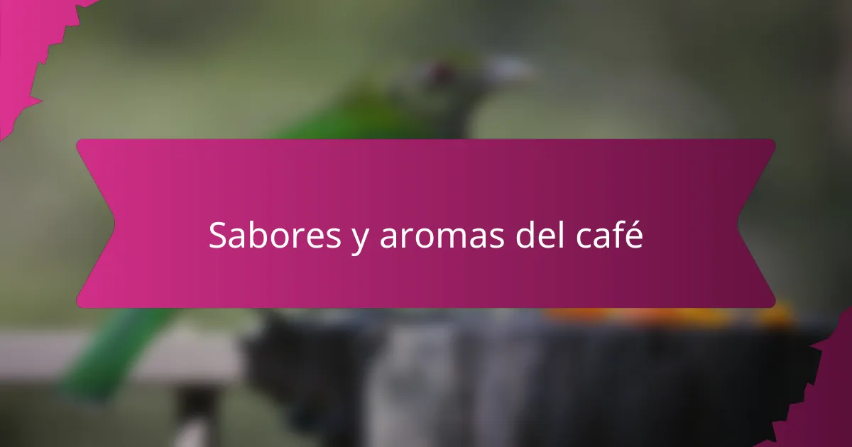 Sabores y aromas del café