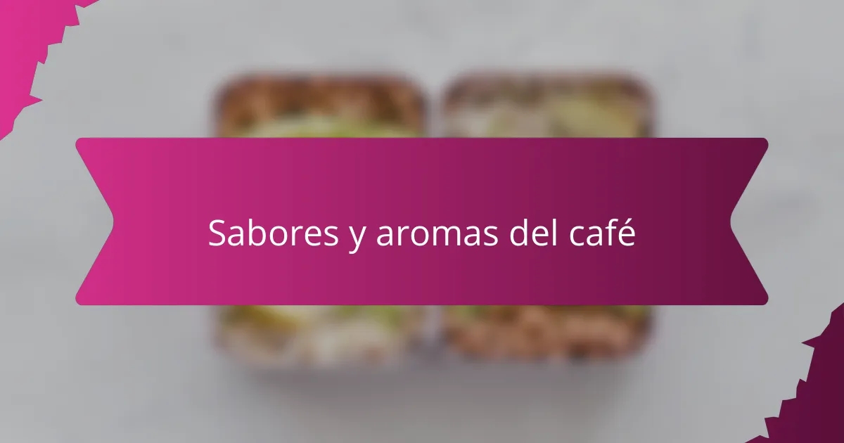Sabores y aromas del café