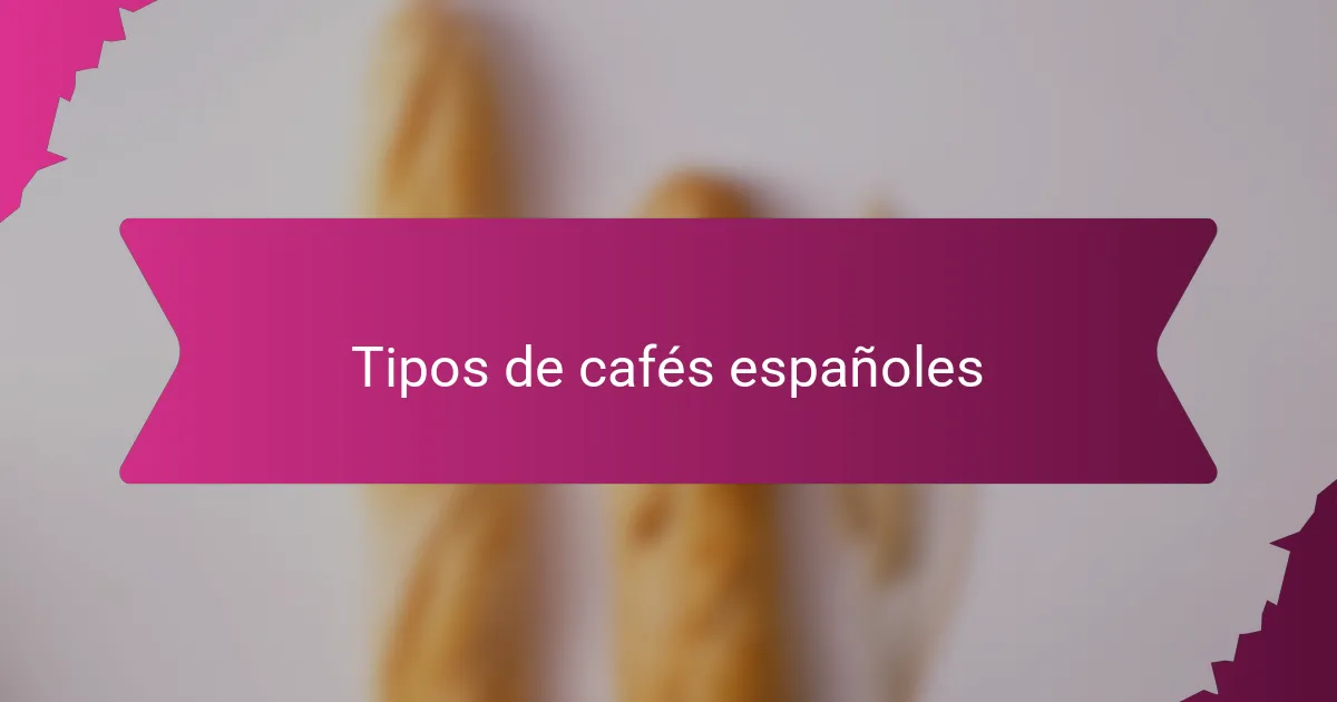 Tipos de cafés españoles