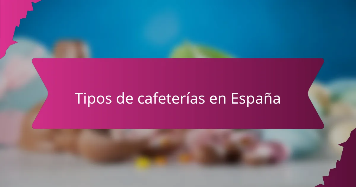 Tipos de cafeterías en España