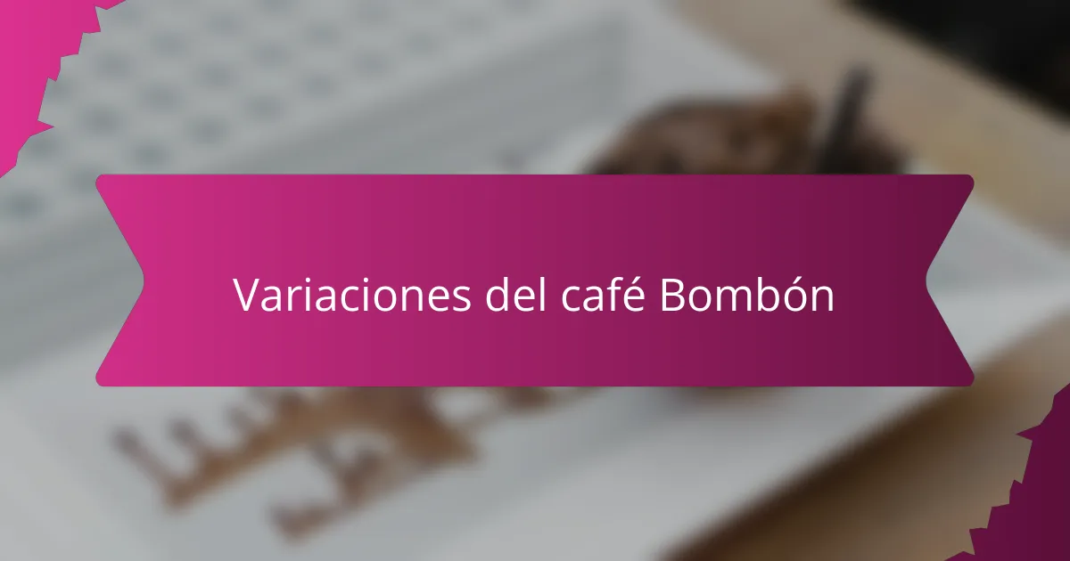 Variaciones del café Bombón