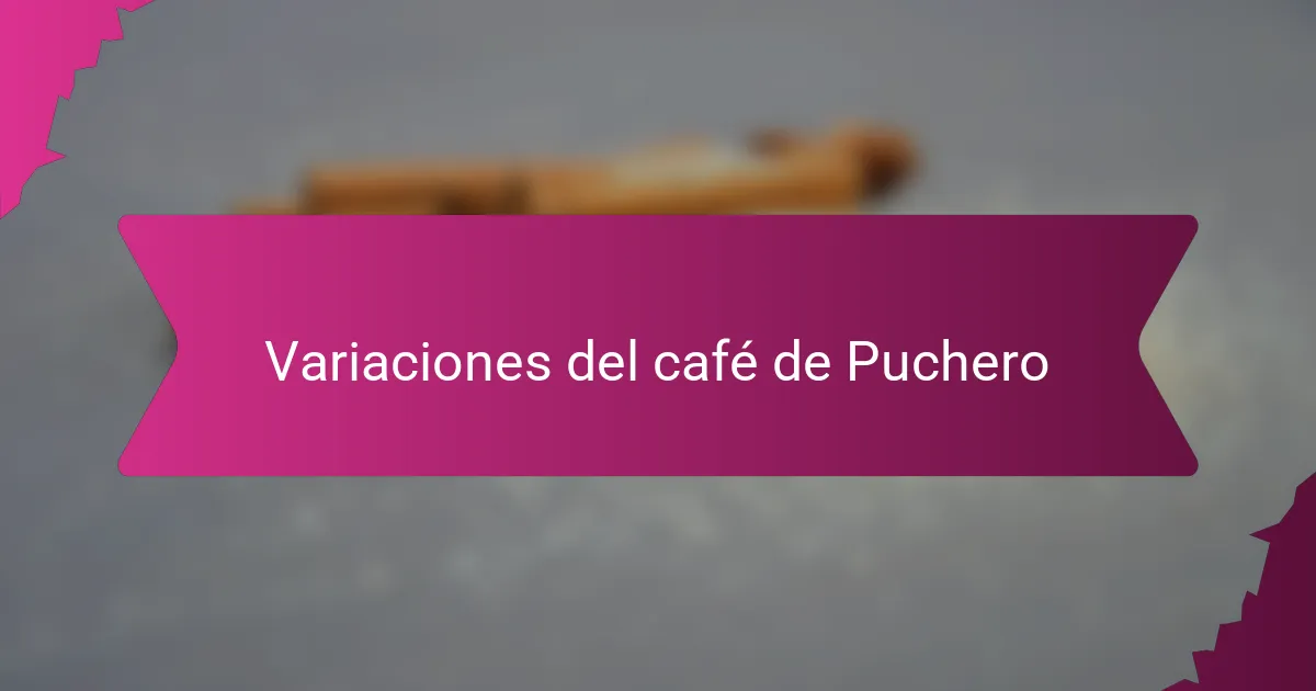 Variaciones del café de Puchero
